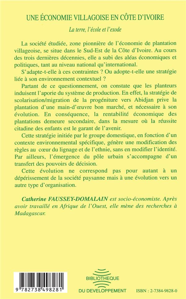 Quatrième de couverture de « UNE ECONOMIE VILLAGEOISE EN COTE D'IVOIRE - LA TERRE, L'ECOLE ET L'EXODE »