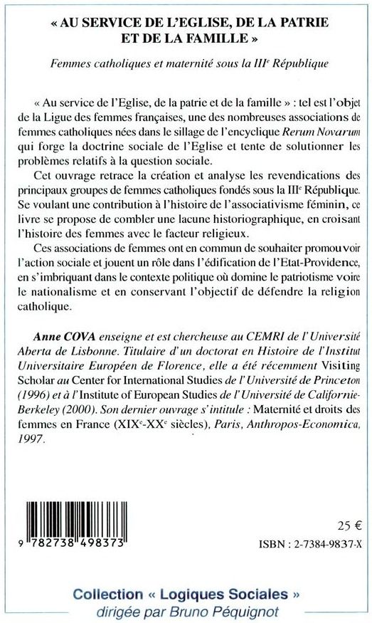 Quatrième de couverture de « " AU SERVICE DE L'EGLISE, DE LA PATRIE ET DE LA FAMILLE " - FEMMES CATHOLIQUES ET MATERNITE SOUS LA »