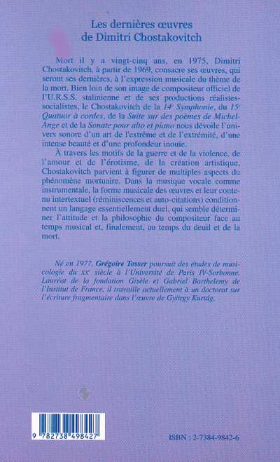 Quatrième de couverture de « LES DERNIERES UVRES DE DIMITRI CHOSTAKOVITCH - UNE ESTHETIQUE MUSICALE DE LA MORT (1969-1975) »