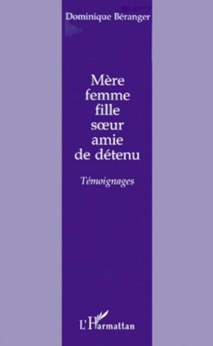 Couverture du livre « MERE FEMME FILLE S UR AMIE DE DETENU - TEMOIGNAGES », librairie Les Contes Infusés à Corte