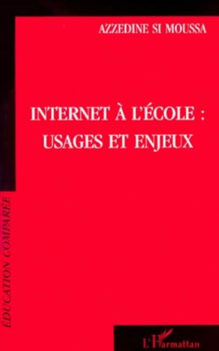 Couverture du livre « INTERNET A L'ECOLE : USAGES ET ENJEUX » de Si Moussa Azzedine, librairie Les Contes Infusés à Corte