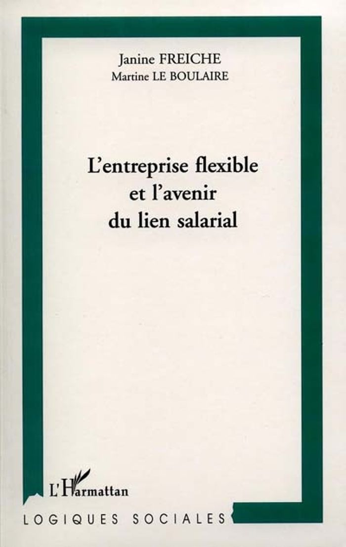 Couverture du livre « L'ENTREPRISE FLEXIBLE ET L'AVENIR DU LIEN SALARIAL » de Boulaire/freiche Le, librairie Les Contes Infusés à Corte