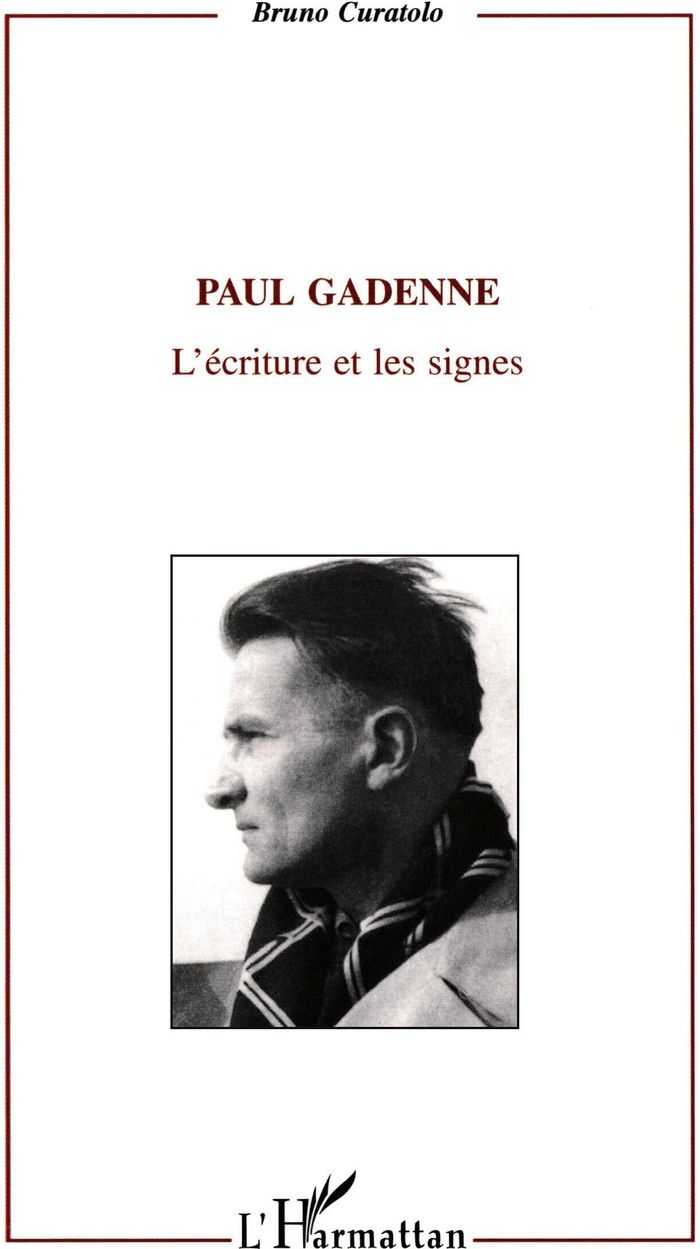 Couverture du livre « PAUL GADENNE - L'ECRITURE ET LES SIGNES » de Bruno Curatolo, librairie Les Contes Infusés à Corte