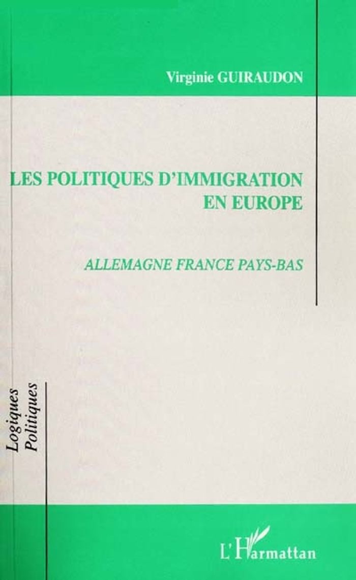 Couverture du livre « LES POLITIQUES D'IMMIGRATION EN EUROPE - ALLEMAGNE FRANCE PAYS-BAS » de Virginie Guiraudon, librairie Les Contes Infusés à Corte
