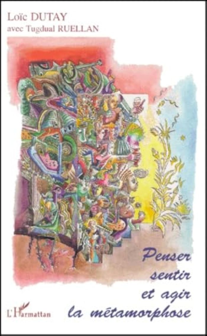 Couverture du livre « PENSER, SENTIR ET AGIR LA METAMORPHOSE » de Ruellan/dutay, librairie Les Contes Infusés à Corte