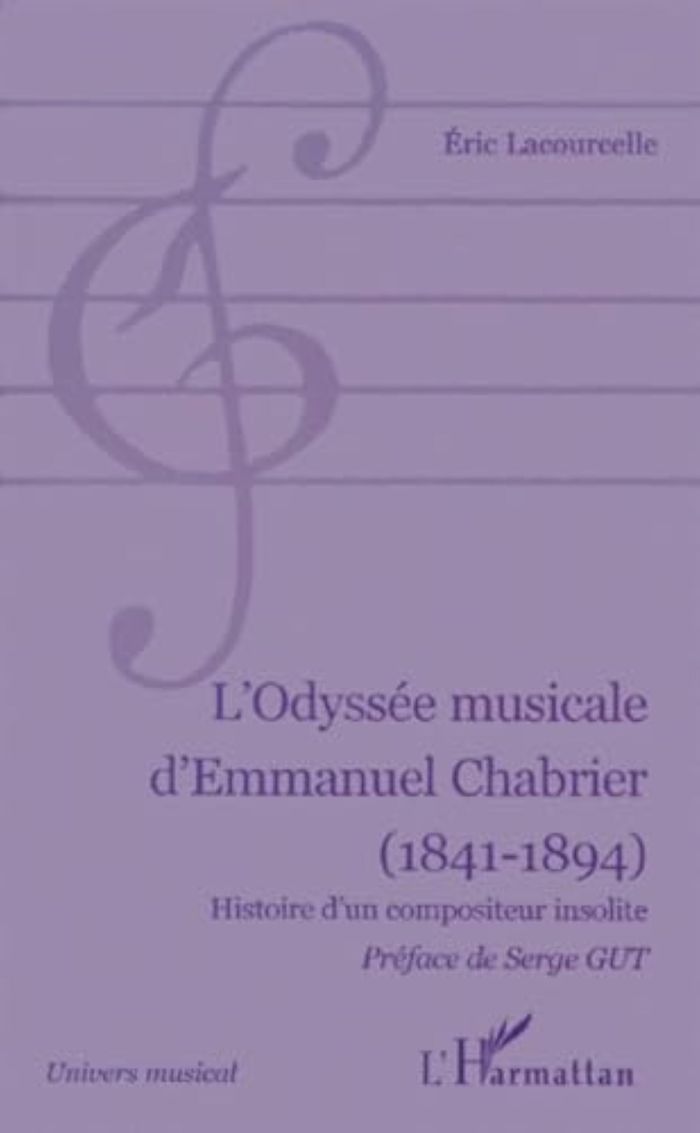 Couverture du livre « L'ODYSEE MUSICALE D'EMMANUEL CHABRIER (1841-1894) - HISTOIRE D'UN COMPOSITEUR INSOLITE » de Eric Lacourcelle, librairie Les Contes Infusés à Corte