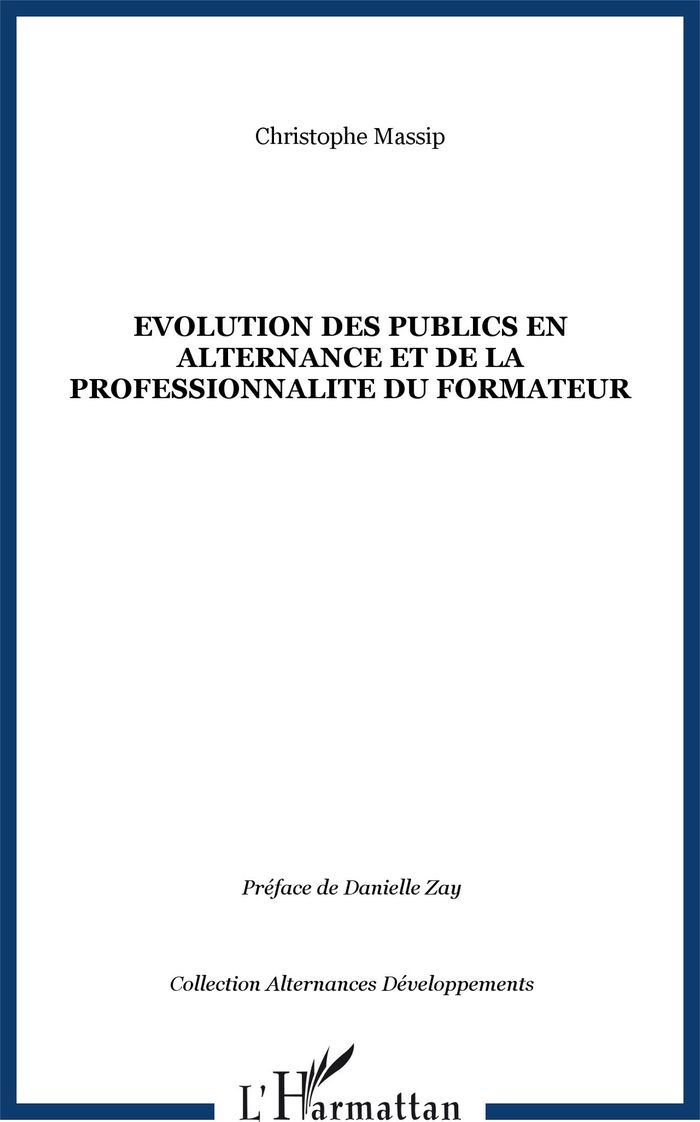Couverture du livre « EVOLUTION DES PUBLICS EN ALTERNANCE ET DE LA PROFESSIONNALITE DU FORMATEUR » de Christophe Massip, librairie Les Contes Infusés à Corte