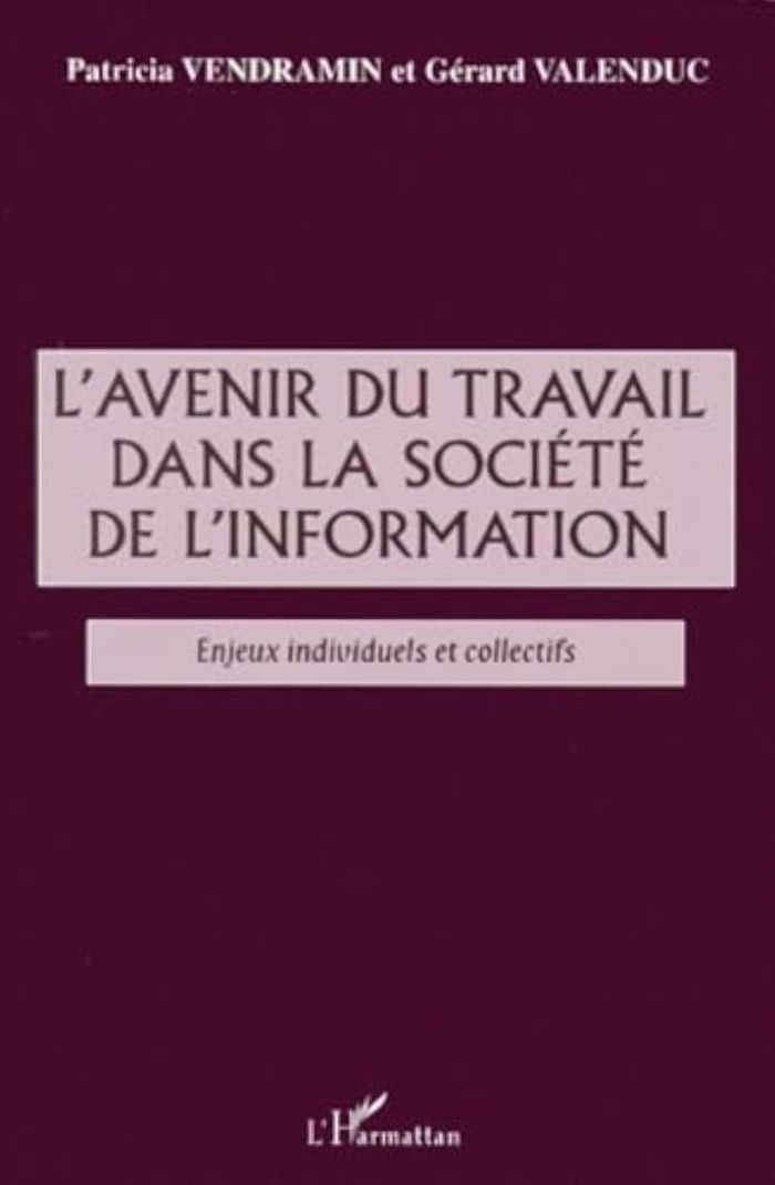 Couverture du livre « L'AVENIR DU TRAVAIL DANS LA SOCIETE DE L'INFORMATION - ENJEUX INDIVIDUELS ET COLLECTIFS » de Valenduc/vendramin, librairie Les Contes Infusés à Corte