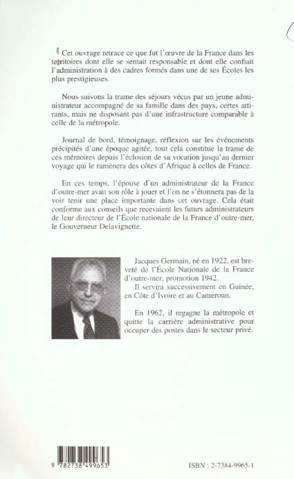 Quatrième de couverture de « DE LA GUINEE AU CAMEROUN PAR LA COTE D'IVOIRE 1946-1962 - UN ADMINISTRATEUR TEMOIGNE »
