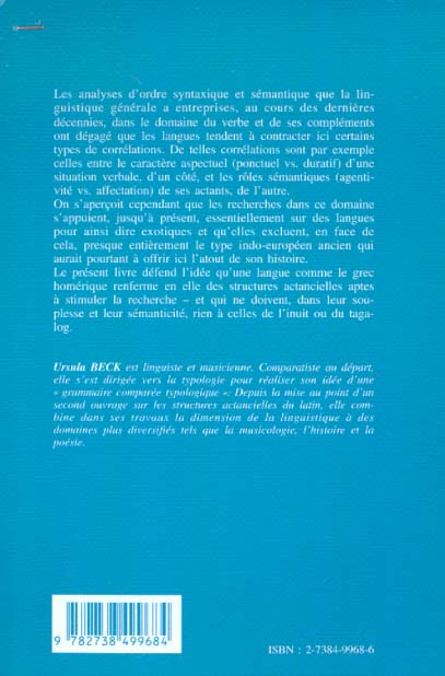 Quatrième de couverture de « INTEGRATION DES LANGUES INDO-EUROPEENNES ANCIENNES DANS LA LINGUISTIQUE GENERALE - LE GREC HOMERIQUE »