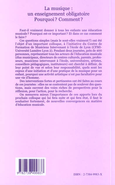 Quatrième de couverture de « LA MUSIQUE : UN ENSEIGNEMENT OBLIGATOIRE - POURQUOI ? COMMENT ? »