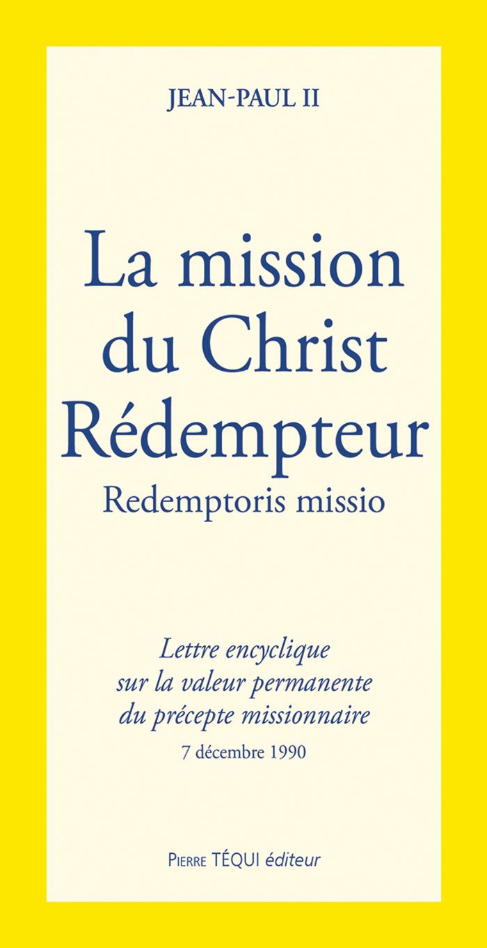 Couverture du livre « LA MISSION DU CHRIST REDEMPTEUR - REDEMPTORIS MISSIO - LETTRE ENCYCLIQUE DU 7 DECEMBRE 1990 » de Ii Jean-Paul, librairie Les Contes Infusés à Corte
