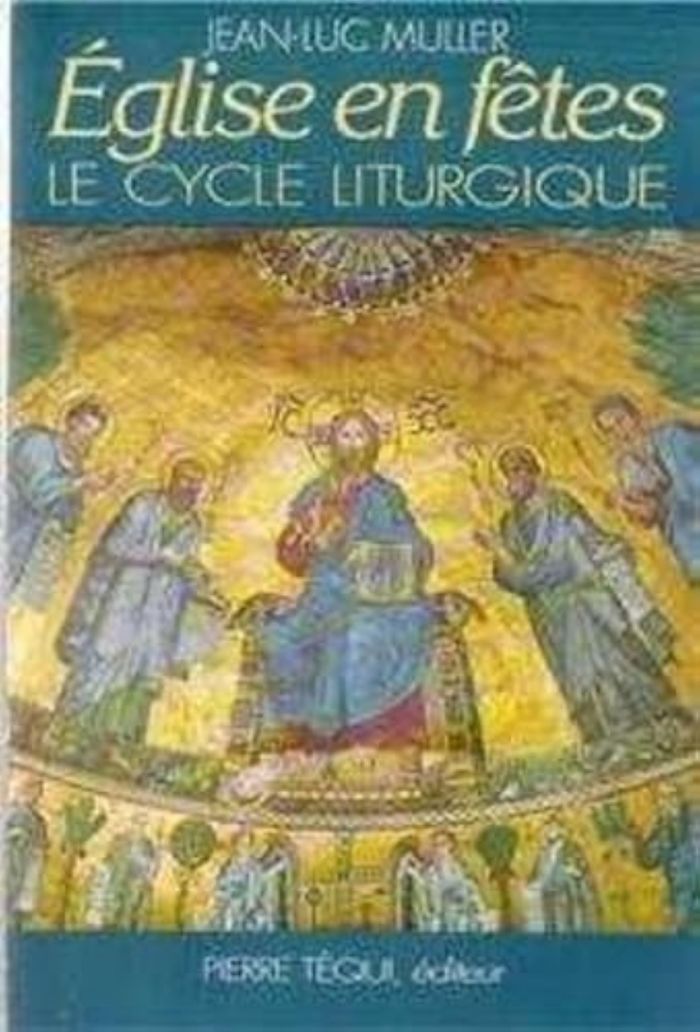 Couverture du livre « EGLISE EN FETES - LE CYCLE LITURGIQUE » de Jean-Luc Muller, librairie Les Contes Infusés à Corte