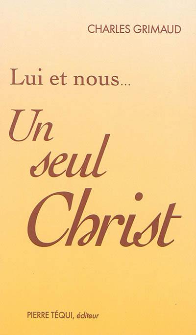 Couverture du livre « LUI ET NOUS UN SEUL CHRIST » de Xxx, librairie Les Contes Infusés à Corte