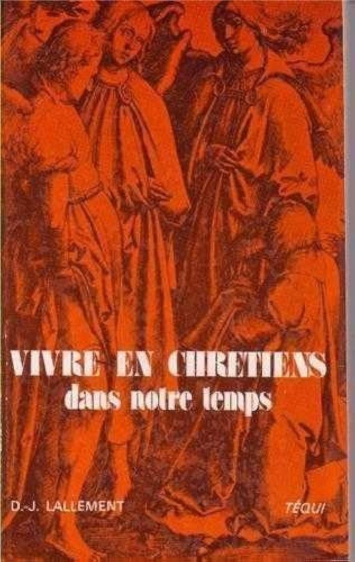 Couverture du livre « VIVRE EN CHRETIEN DANS NOTRE TEMPS » de D-J. Lallement, librairie Les Contes Infusés à Corte