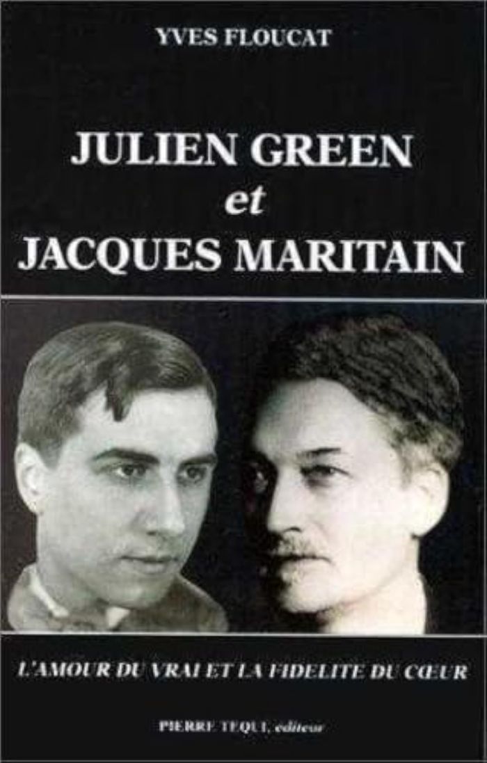 Couverture du livre « JULIEN GREEN ET JACQUES MARITAIN - L'AMOUR DU VRAI ET LA FIDELITE DU COEUR », librairie Les Contes Infusés à Corte