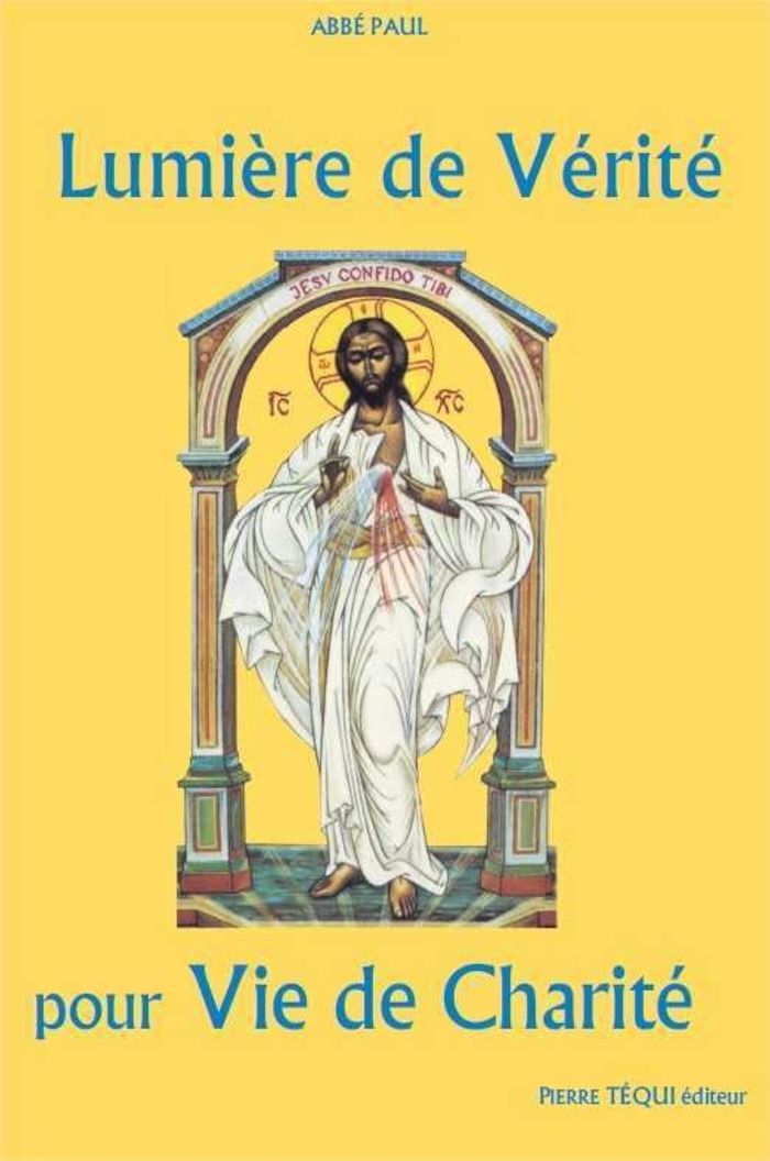 Couverture du livre « LUMIERE DE VERITE POUR VIE DE CHARITE » de Paul, librairie Les Contes Infusés à Corte