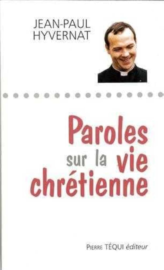 Couverture du livre « PAROLES SUR LA VIE CHRETIENNE » de Jean-Paul Hyvernat, librairie Les Contes Infusés à Corte