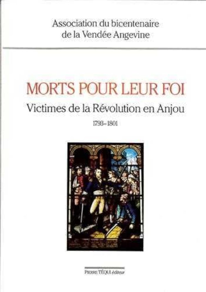 Couverture du livre « MORTS POUR LEUR FOI - VICTIMES DE LA REVOLUTION EN ANJOU, 1793-1801 » de Xxx, librairie Les Contes Infusés à Corte