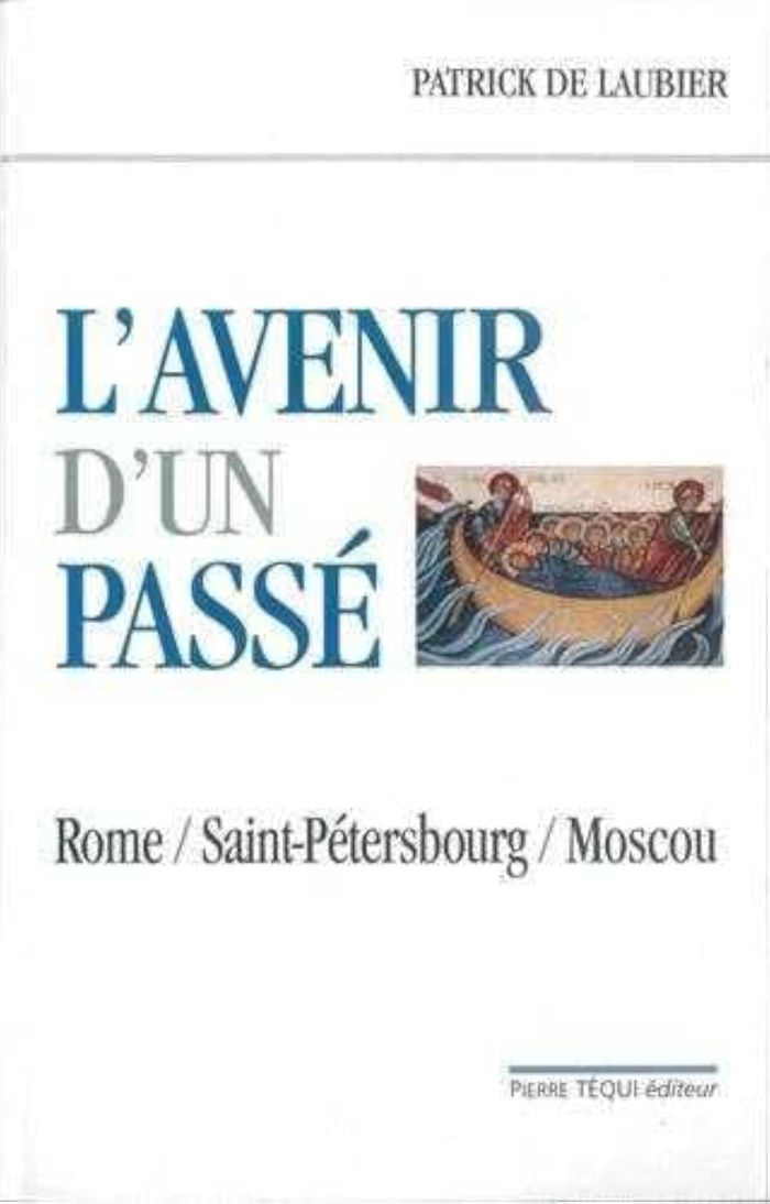 Couverture du livre « L'AVENIR D'UN PASSE » de De Laubier Patrick, librairie Les Contes Infusés à Corte