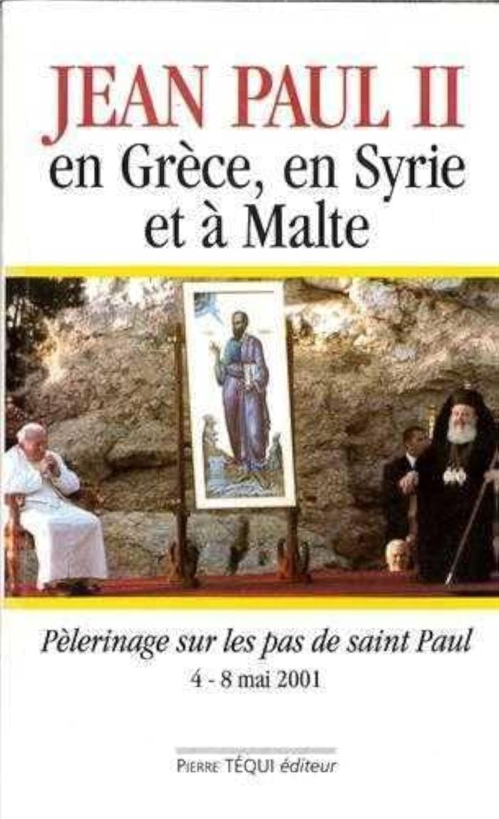 Couverture du livre « JEAN-PAUL II EN GRECE, EN SYRIE ET A MALTE - PELERINAGE SUR LES PAS DE SAINT PAUL, DU 4 AU 8 MAI 200 » de Jean-Paul Francou, librairie Les Contes Infusés à Corte