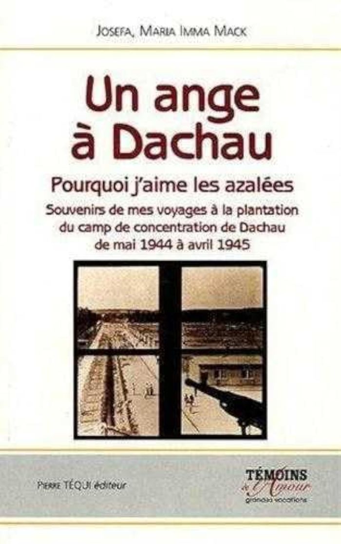 Couverture du livre « UN ANGE A DACHAU - POURQUOI J'AIME LES AZALEES SOUVENIRS DE MES VOYAGES A LA PLANTATION DU CAMP DE C » de Imma Mack J M., librairie Les Contes Infusés à Corte