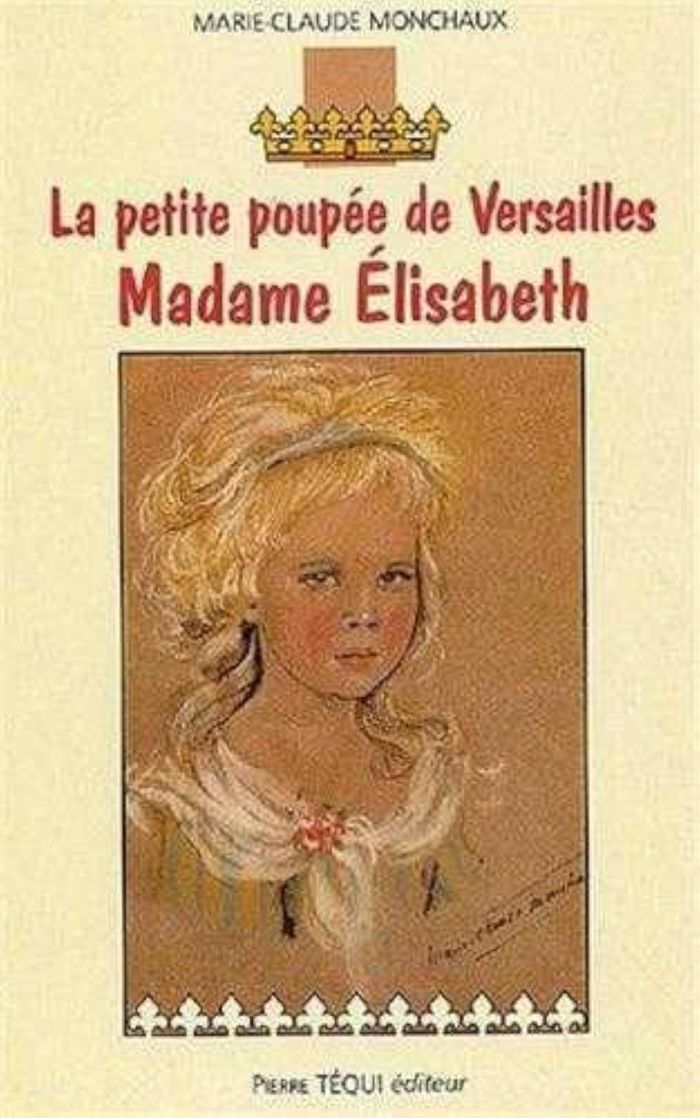 Couverture du livre « MADAME ELISABETH - LA PETITE POUPEE DE VERSAILLES » de Monchaux/bazin, librairie Les Contes Infusés à Corte