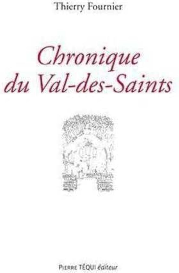Couverture du livre « CHRONIQUE DU VAL-DES-SAINTS » de Thierry Fournier, librairie Les Contes Infusés à Corte
