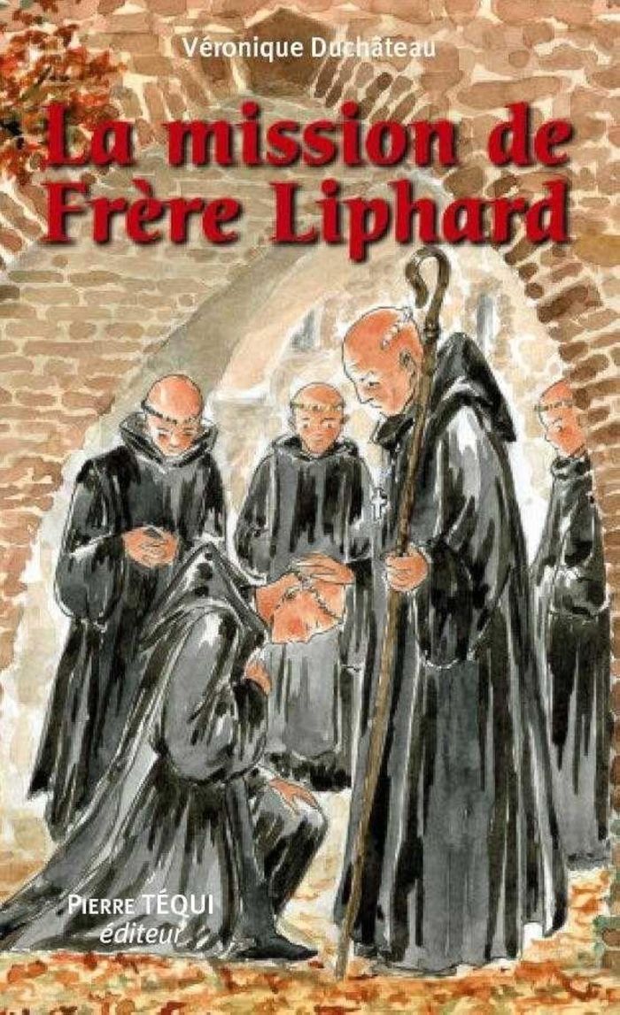 Couverture du livre « LA MISSION DE FRERE LIPHARD » de Veronique Duchateau, librairie Les Contes Infusés à Corte
