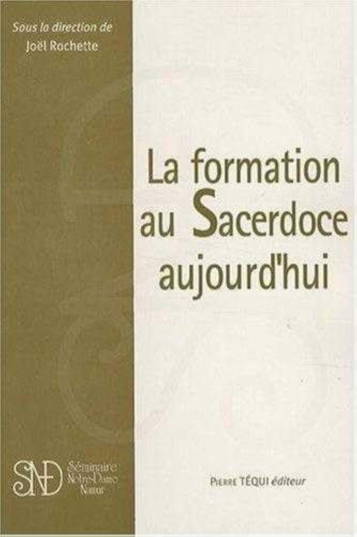 Couverture du livre « LA FORMATION AU SACERDOCE AUJOURD'HUI » de Joel Rochette, librairie Les Contes Infusés à Corte