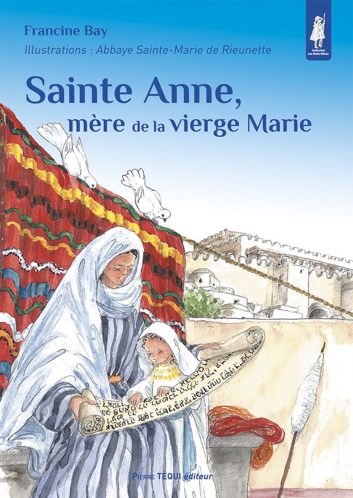 Couverture du livre « SAINTE ANNE, MERE DE LA VIERGE MARIE - PETITS PATRES », librairie Les Contes Infusés à Corte
