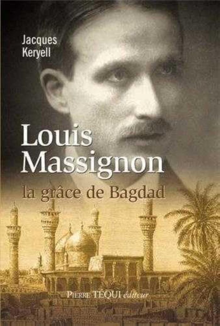 Couverture du livre « LOUIS MASSIGNON - LA GRACE DE BAGDAD », librairie Les Contes Infusés à Corte