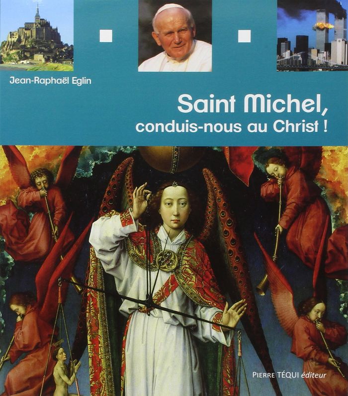 Couverture du livre « SAINT MICHEL, CONDUIS-NOUS AU CHRIST ! » de Jean-Raphael Eglin, librairie Les Contes Infusés à Corte