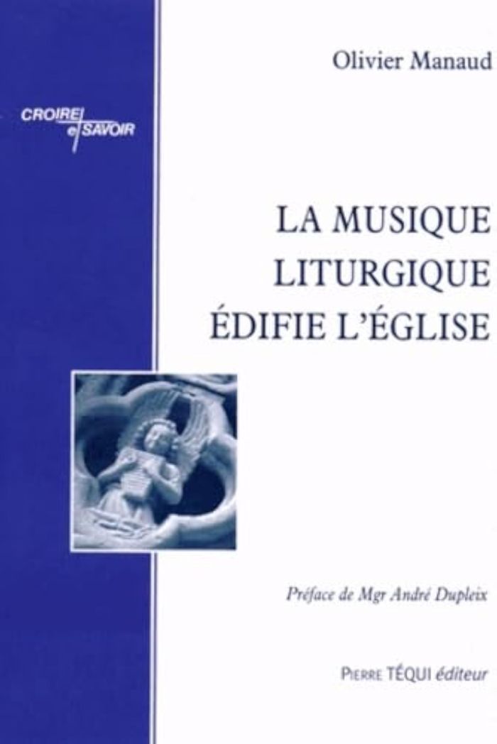 Couverture du livre « LA MUSIQUE LITURGIQUE EDIFIE L'EGLISE » de Olivier Manaud, librairie Les Contes Infusés à Corte