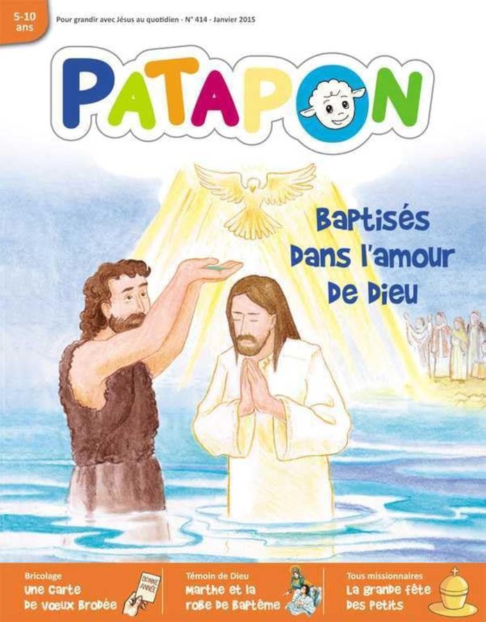 Couverture du livre « PATAPON JANVIER 2015 N 414 - BAPTISES DANS L'AMOUR DE DIEU » de Collectif, librairie Les Contes Infusés à Corte
