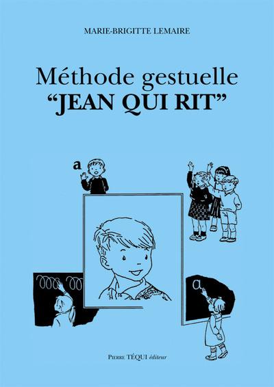 Couverture du livre « METHODE GESTUELLE "JEAN QUI RIT" » de M-B. Lemaire, librairie Les Contes Infusés à Corte