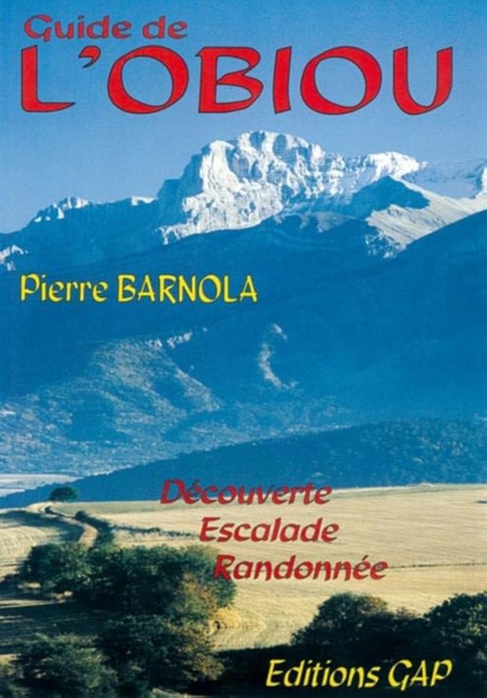 Couverture du livre « GUIDE DEL'OBIOU : DECOUVERTE, ESCALADE, RANDONNEE » de Barnola Pierre, librairie Les Contes Infusés à Corte