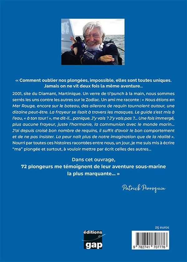 Quatrième de couverture de « PLONGEES MEMORABLES - RECITS AUTHENTIQUES VECUS PAR DES FEMMES ET DES HOMMES PASSIONNES »