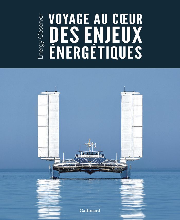 Couverture du livre « Voyage au coeur des enjeux énergétiques : "Energy Observer" » de Gilles Luneau, librairie Les Contes Infusés à Corte