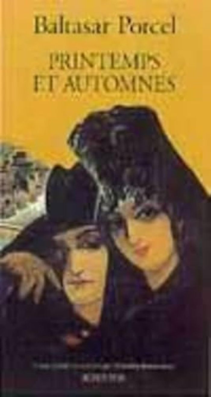 Couverture du livre « PRINTEMPS ET AUTOMNES » de Baltasar Porcel, librairie Les Contes Infusés à Corte