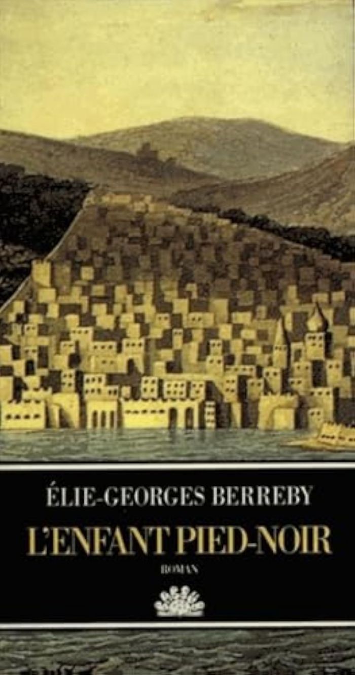Couverture du livre « L'ENFANT PIED-NOIR » de Elie-Georges Berreby, librairie Les Contes Infusés à Corte