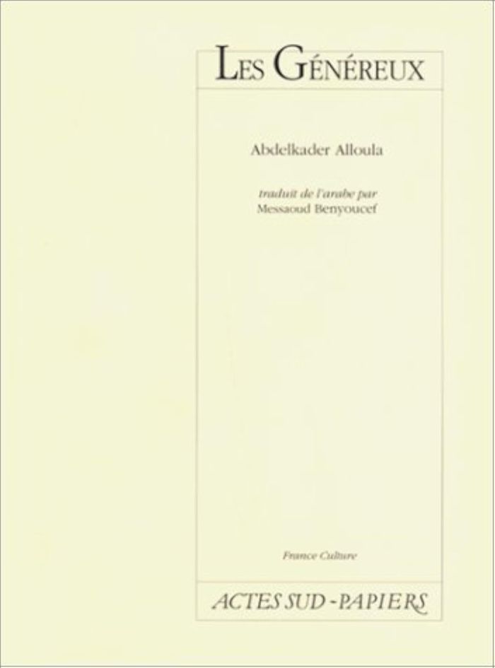 Couverture du livre « LES GENEREUX, LES DIRES, LE VOILE » de Abdelkader Alloula, librairie Les Contes Infusés à Corte