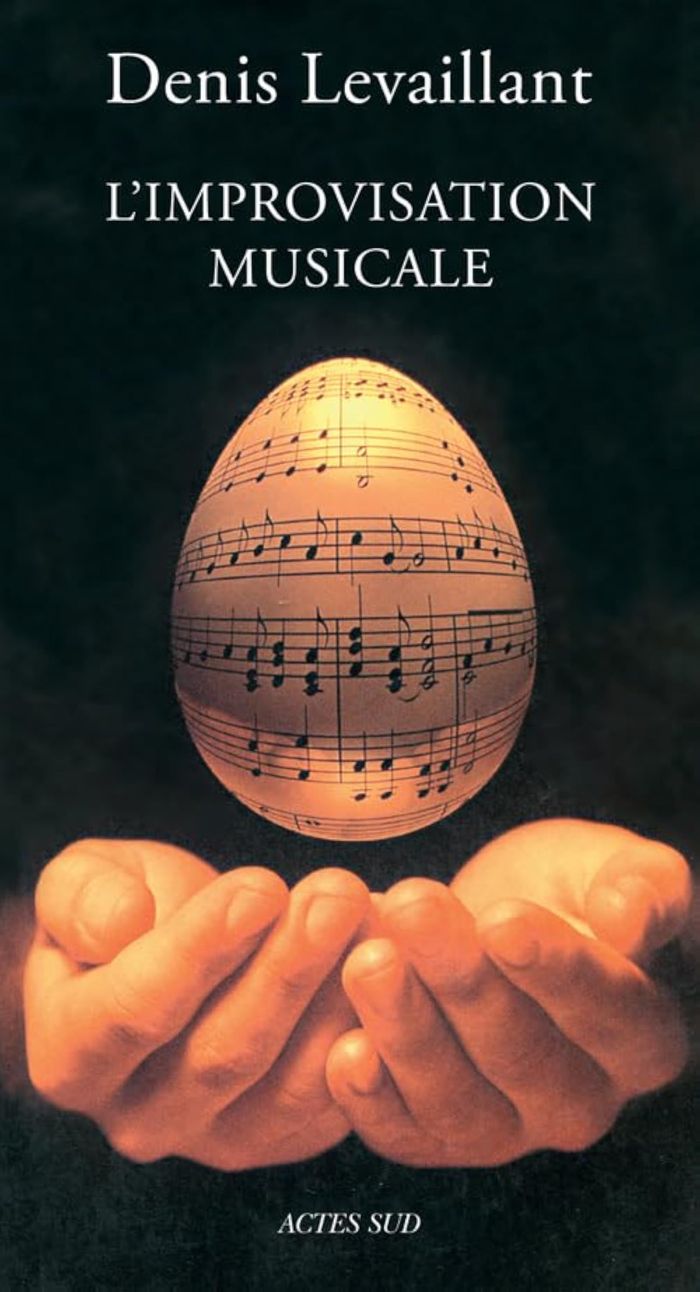 Couverture du livre « L'IMPROVISATION MUSICALE - ESSAI SUR LA PUISSANCE DU JEU » de Denis Levaillant, librairie Les Contes Infusés à Corte