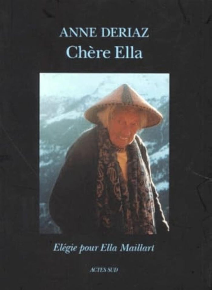 Couverture du livre « CHERE ELLA. ELEGIE POUR ELLA MAILLART » de Anne Deriaz, librairie Les Contes Infusés à Corte