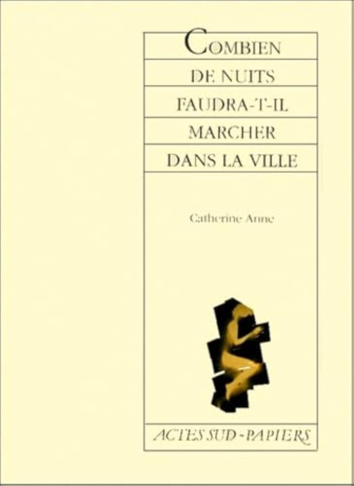 Couverture du livre « COMBIEN DE NUITS FAUDRA-T-IL MARCHER DANS LA VILLE ? » de Catherine Anne, librairie Les Contes Infusés à Corte