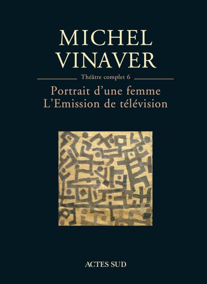 Couverture du livre « THEATRE COMPLET 6 : PORTRAIT D'UNE FEMME - L'EMISSION DE TELEVISION » de Michel Vinaver, librairie Les Contes Infusés à Corte