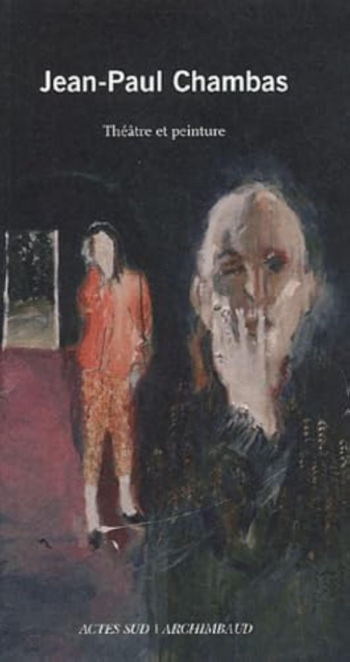 Couverture du livre « JEAN-PAUL CHAMBAS - THEATRE ET PEINTURE », librairie Les Contes Infusés à Corte