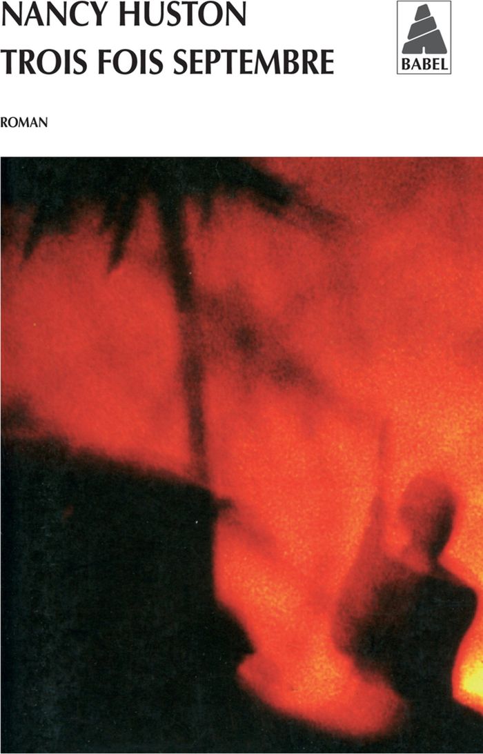 Couverture du livre « TROIS FOIS SEPTEMBRE » de Nancy Huston, librairie Les Contes Infusés à Corte