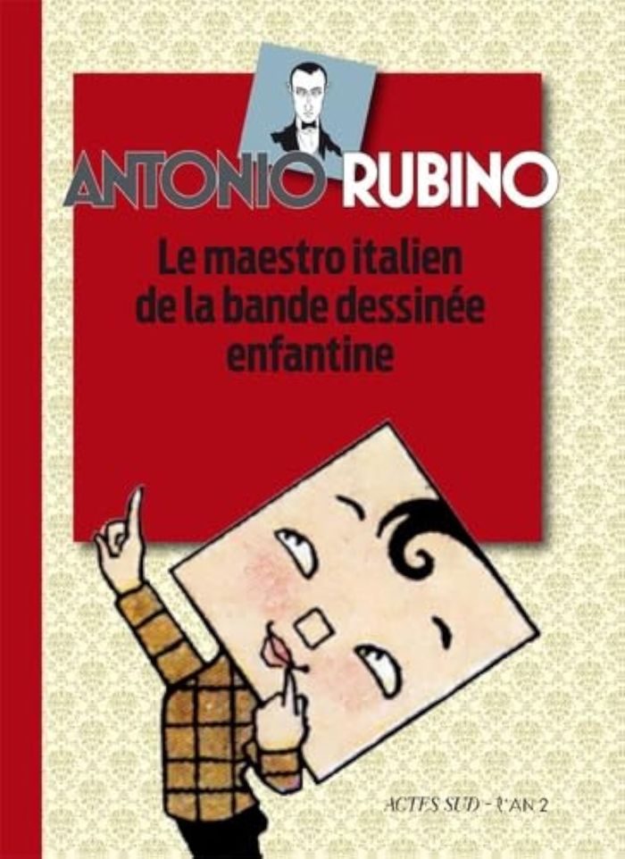 Couverture du livre « ANTONIO RUBINO - LE MAESTRO ITALIEN DE LA BANDE DESSINEE ENFANTINE » de Antonio Rubino, librairie Les Contes Infusés à Corte