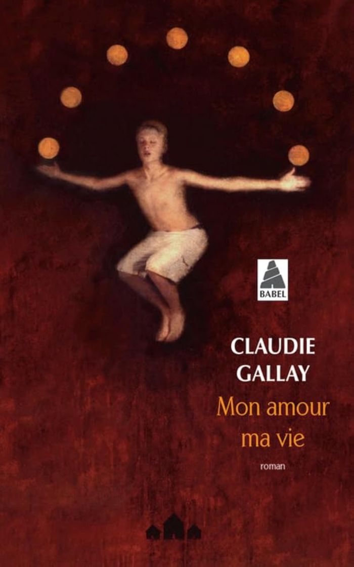 Couverture du livre « Mon amour ma vie : roman » de Claudie Gallay, librairie Les Contes Infusés à Corte